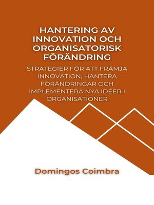 cover image of Hantering av Innovation och Organisatorisk förändring